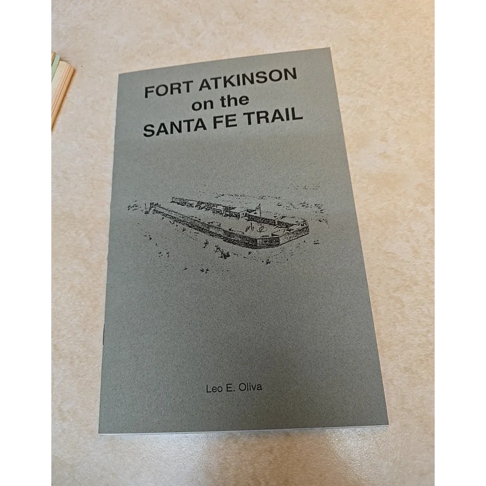 Fort Atkinson on the Santa Fe Trail 1850-1854 by Leo E.‎ Oliva Paperback Book